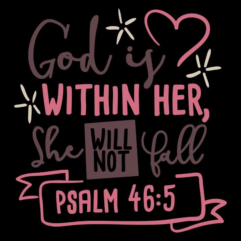 God Is Within Her, She Will Not Fall Psalm 46.5