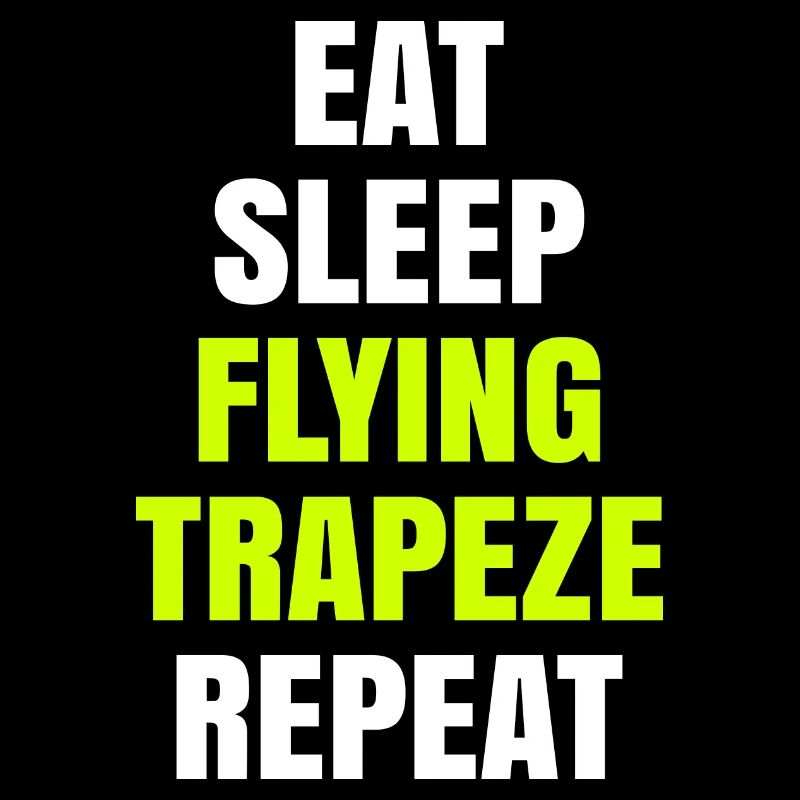 Eat Sleep Flying Trapeze Repeat Akrobat Gymnastik