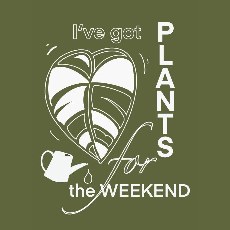 I've Got Plants for the weekend