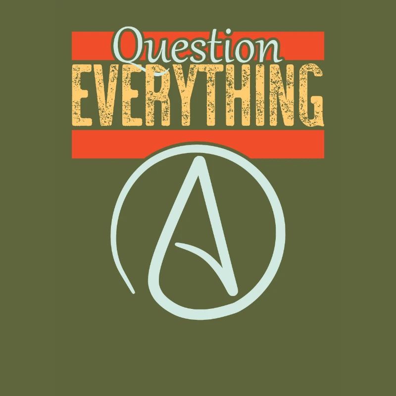 Question everything