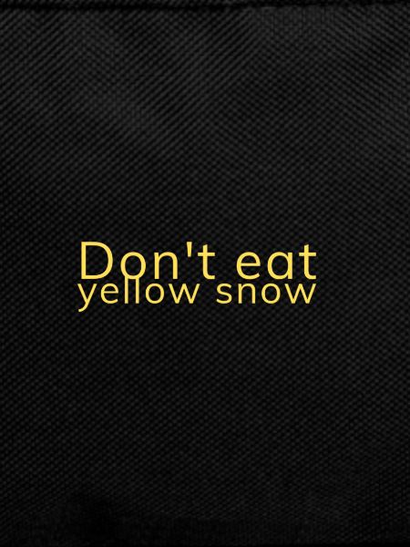 Don't eat yellow snow