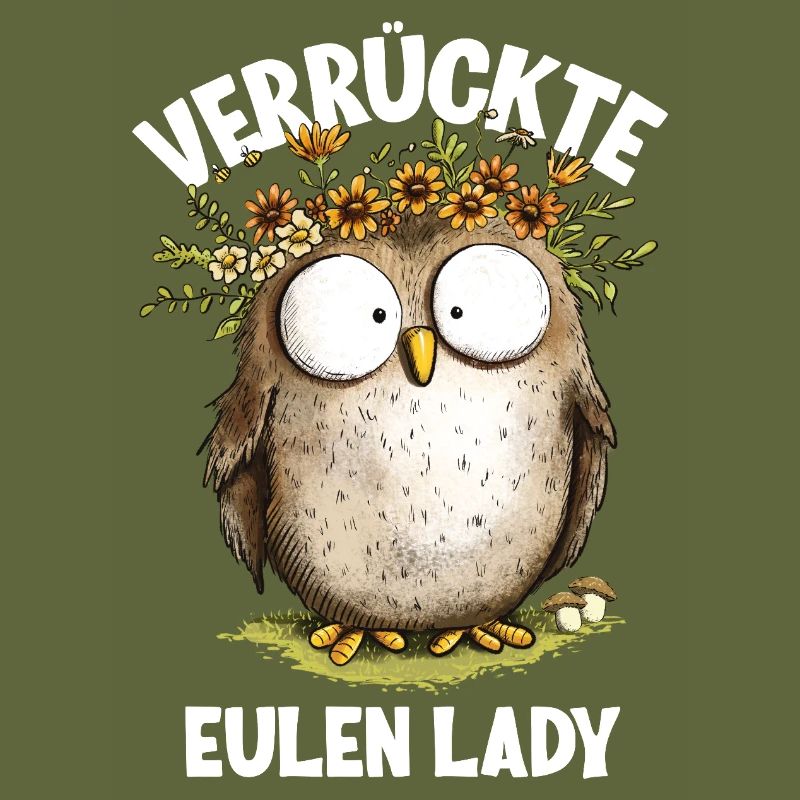 Eule mit Spruch Verrückte Eulen Lady
