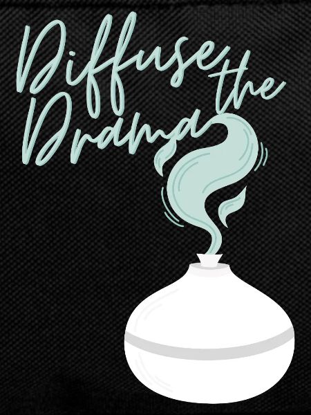 Diffuse the Drama