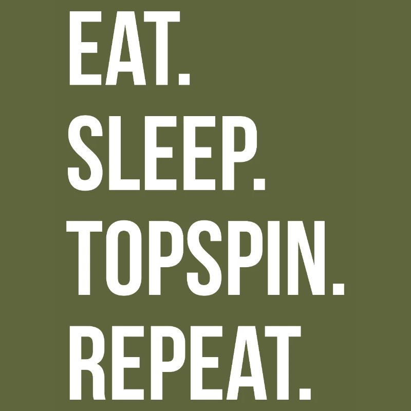 Eat Sleep Topspin Repeat