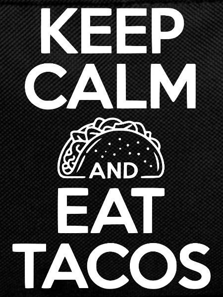 Keep Calm And Eat Tacos