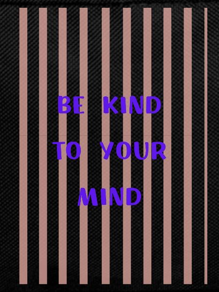 Be Kind to Your Mind 