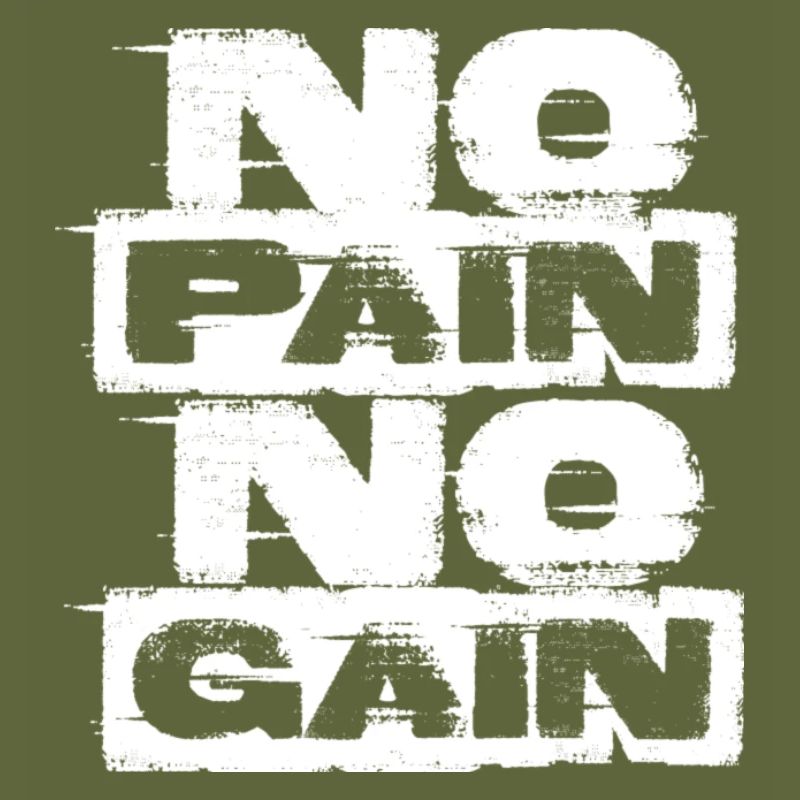 No Pain No Gain