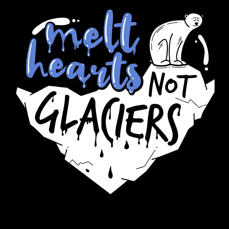 melt hearts not glaciers
