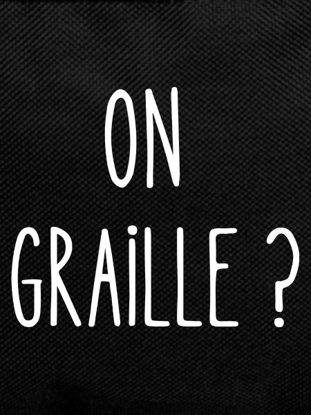 on graille