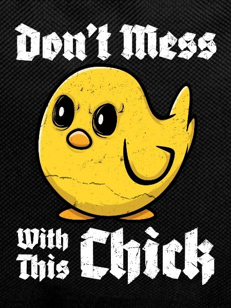 Don't mess with this Chick