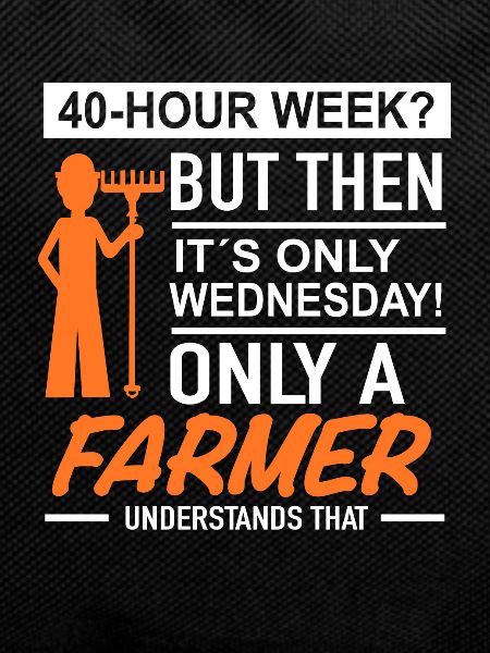 40 hour week | Farmer