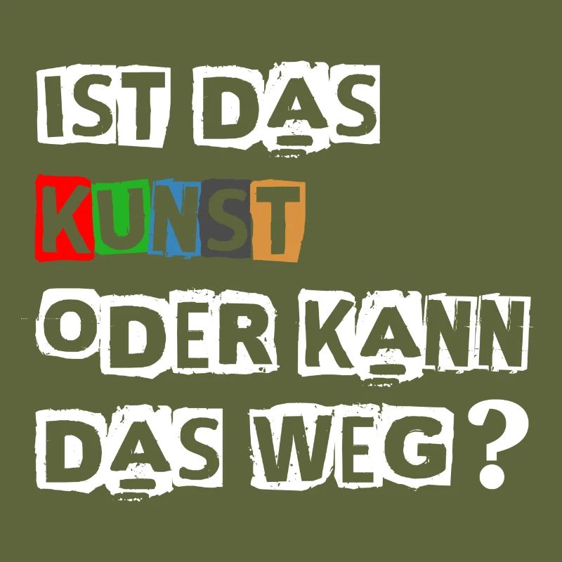 Lustiger Spruch | Ist das Kunst oder kann das Weg?