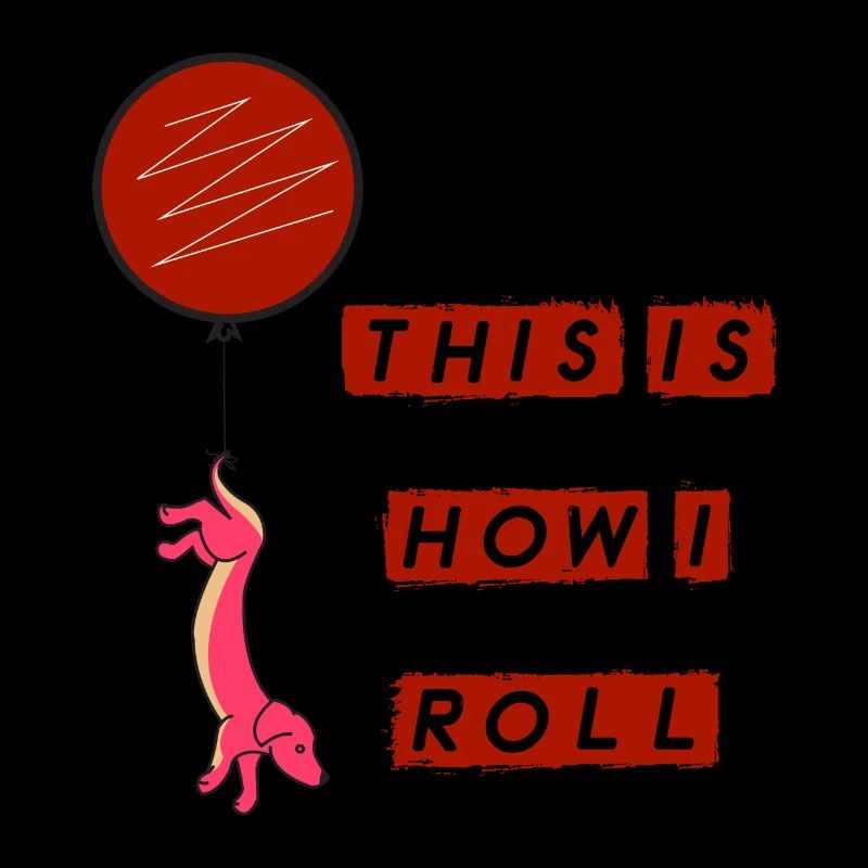 Dachshund This Is How I Roll