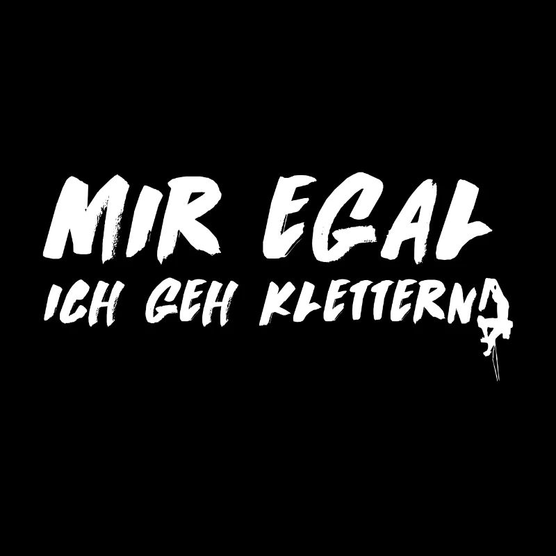 Mir egal ich gehe klettern Geschenk
