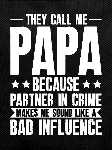 Dad Bad Influence - Father Gift