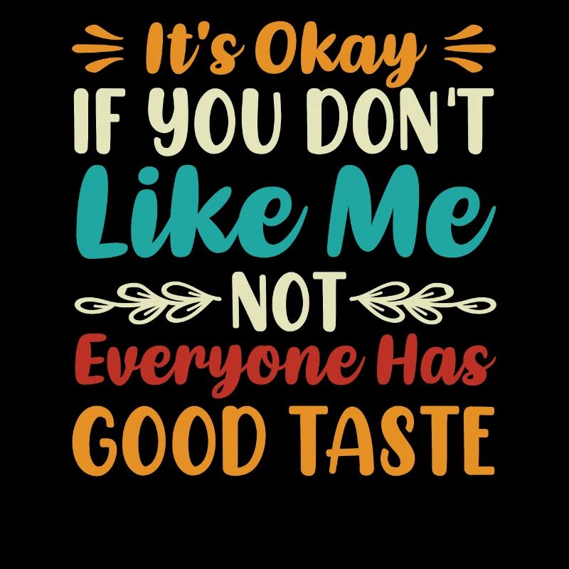 Not everyone has good taste