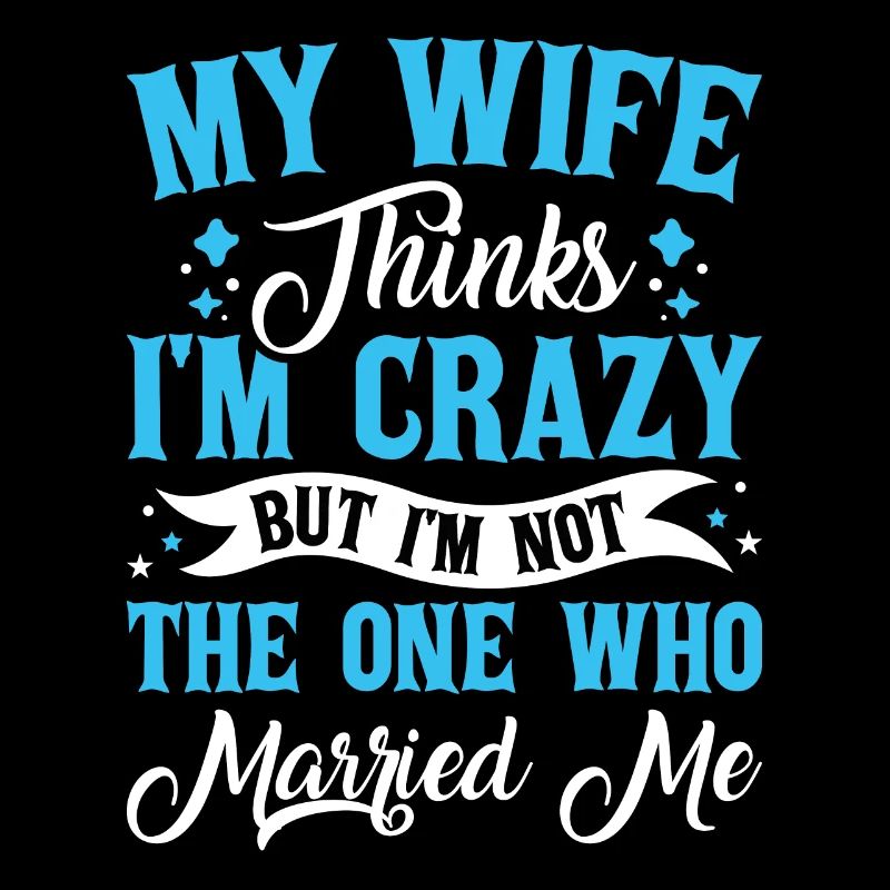 Verrückte Ehefrau Ehemann Geschenk lustiger