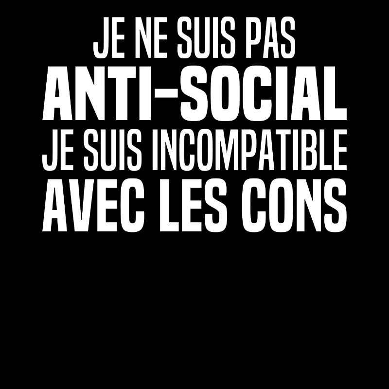 Je Suis Pas Anti Social Incompatible Avec Les Cons
