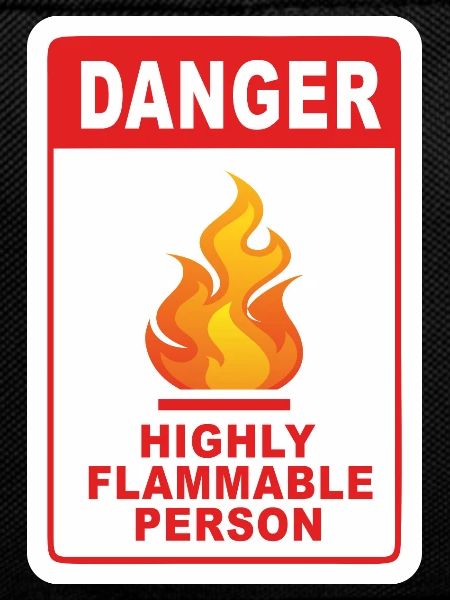 Danger Highly Flammable Person