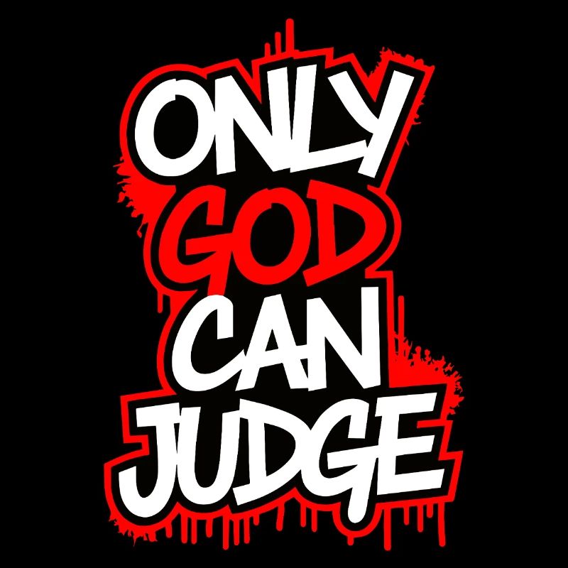 Only god can judge