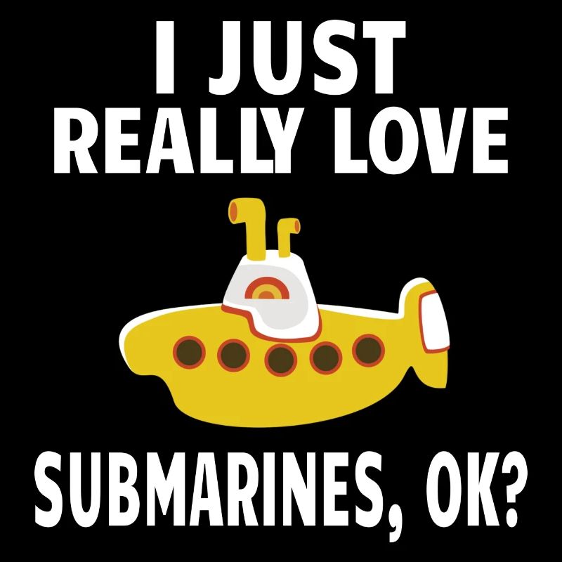 SUBMARINER SUBMARINES : I just really love