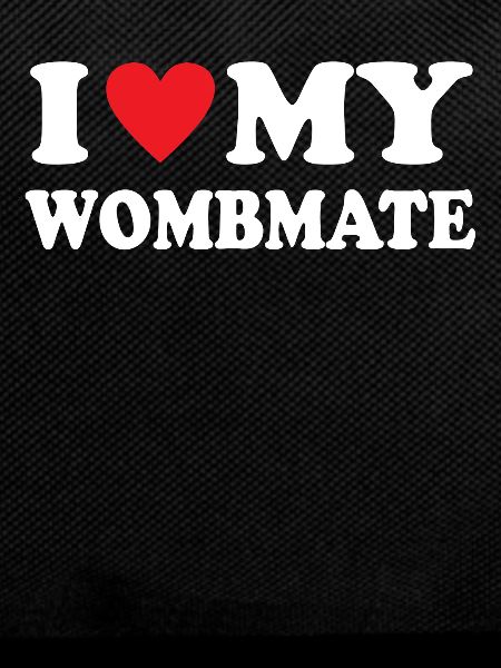 I Love My Wombmate