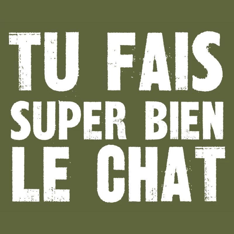 tu fais super bien le chat