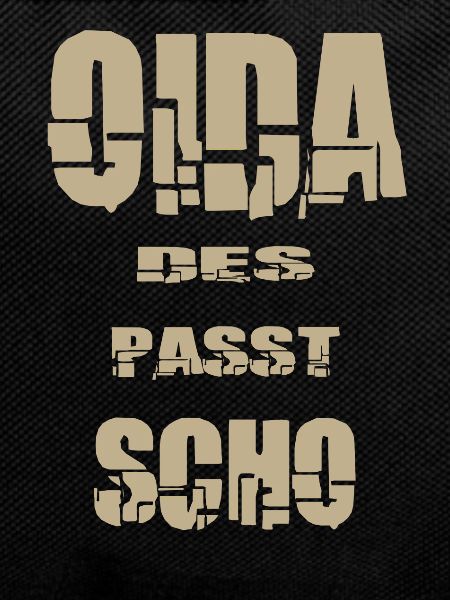 Oida des passt scho