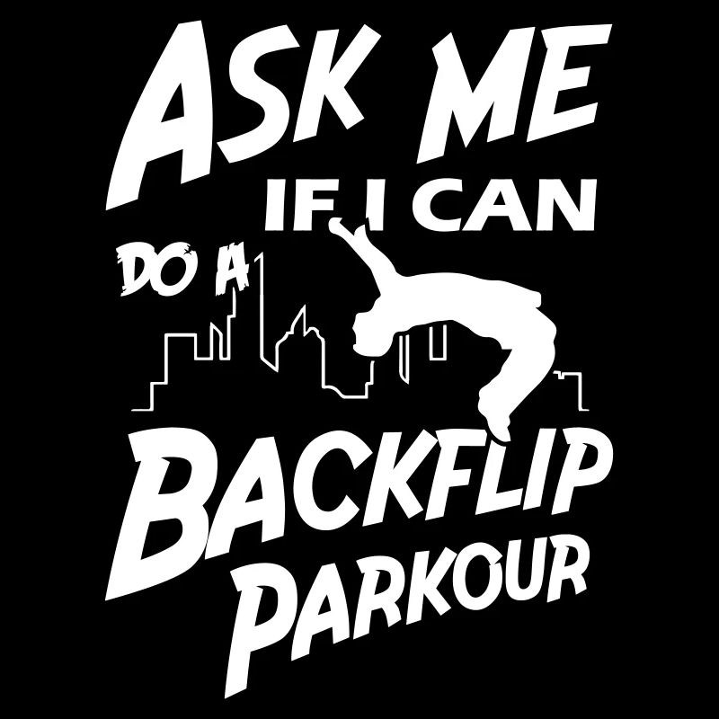 Ask Me If I Can Do A Backflip Parkour