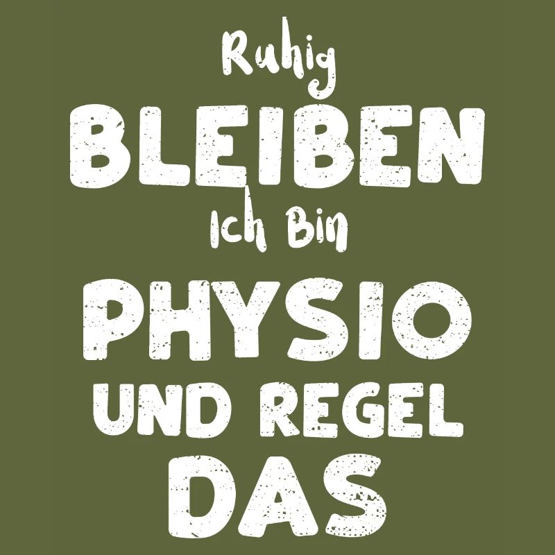 Ruhig Bleiben Ich Bin Physio Und...