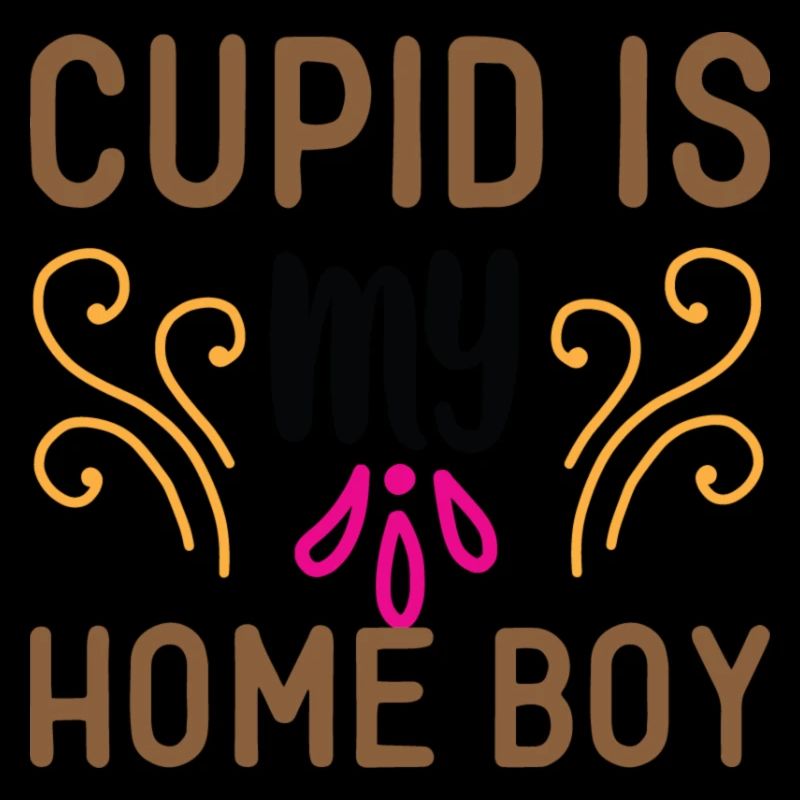 Cupid is my homeboy gift valentine's day idea