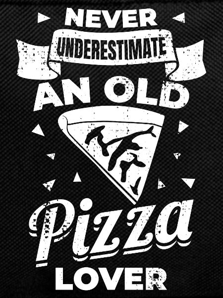 Never Underestimate An Old Pizza Lover