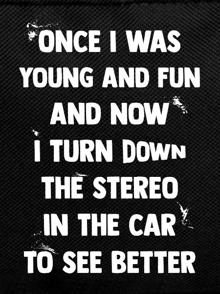 Turn down the stereo