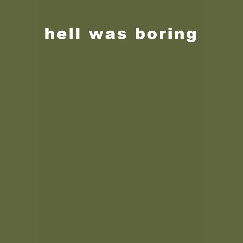 Hell Was boring