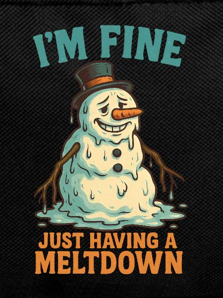 Melting Snowman I'm fine