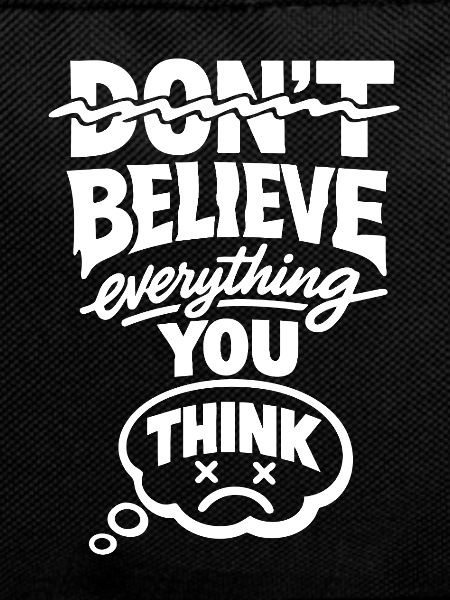 Don’t Believe Everything You Think Statement