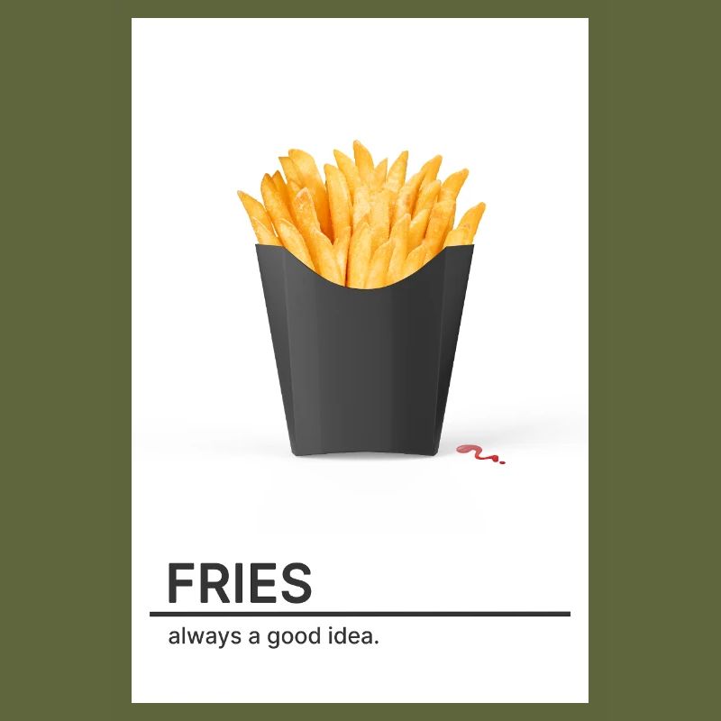 Fries Always A Good Idea