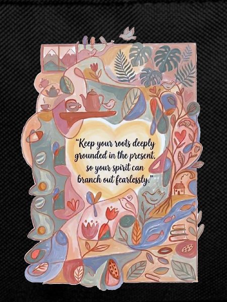Deeply rooted in the now