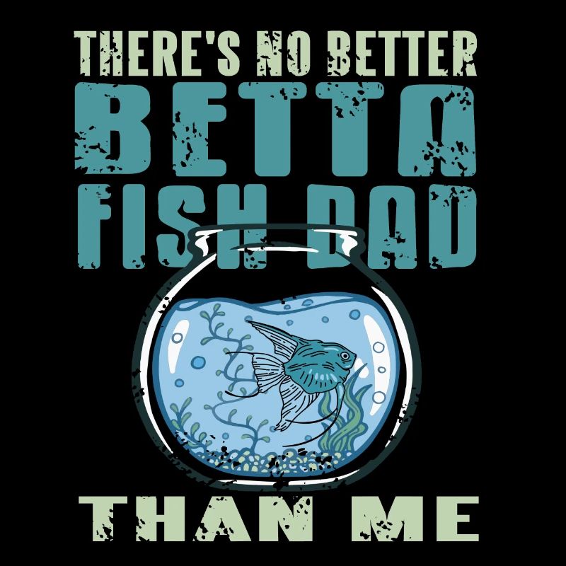 There is no better fighting fish dad than me