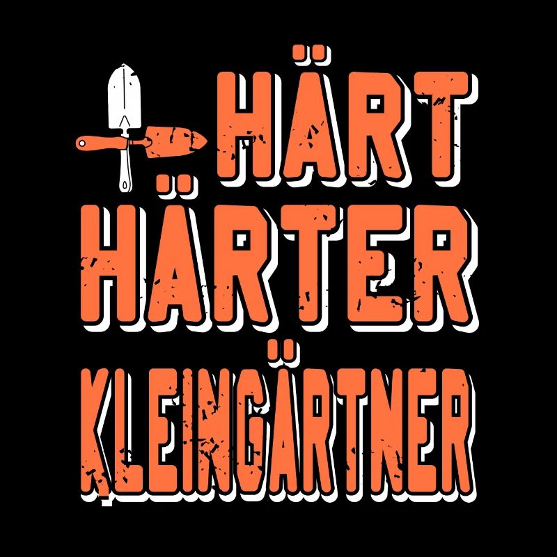 Hart Härter Kleingärtner - Garten Kleingarten