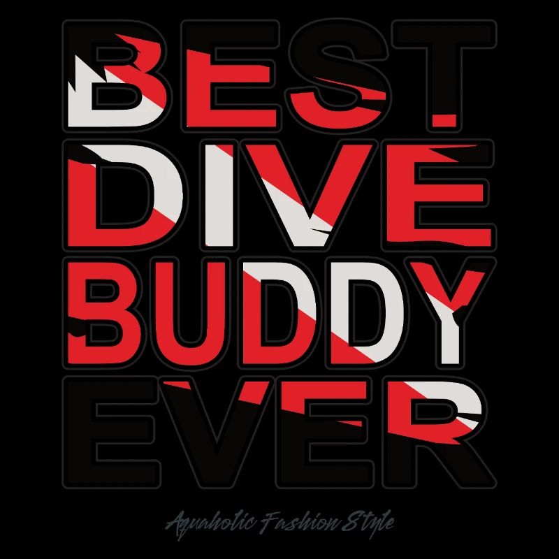 Best Dive Buddy Forever, Scuba Diving, Aquaholic