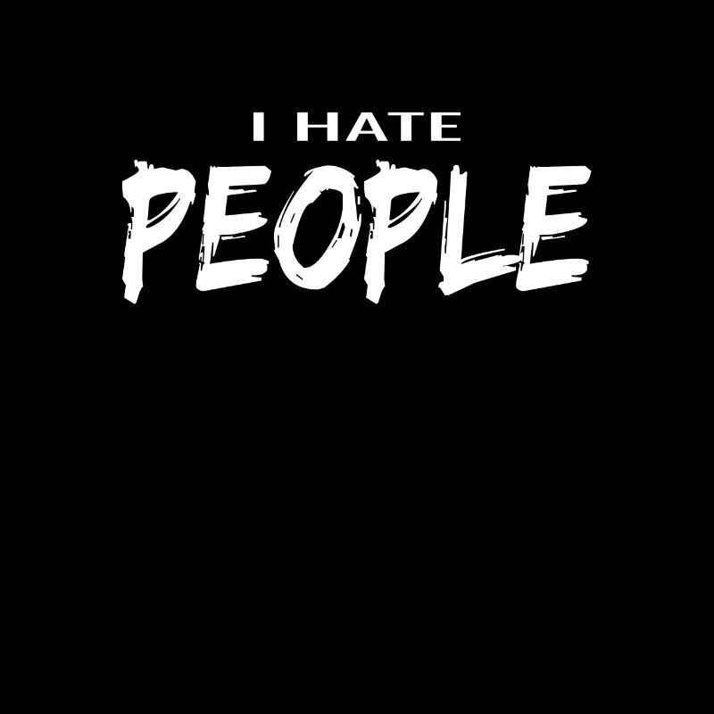 I hate people