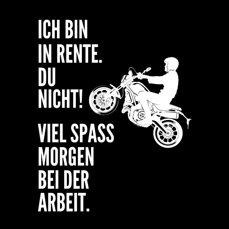 Ich Bin In Rente Viel Spass Arbeit Motorradfahrer