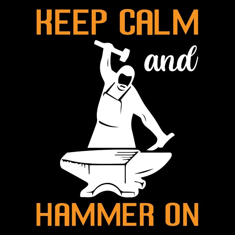 Keep calm and hammer on