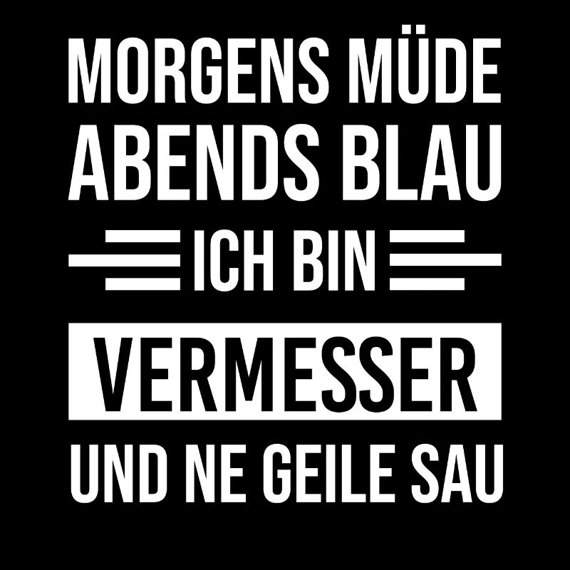Morgens Müde Abends Blau Vermesser