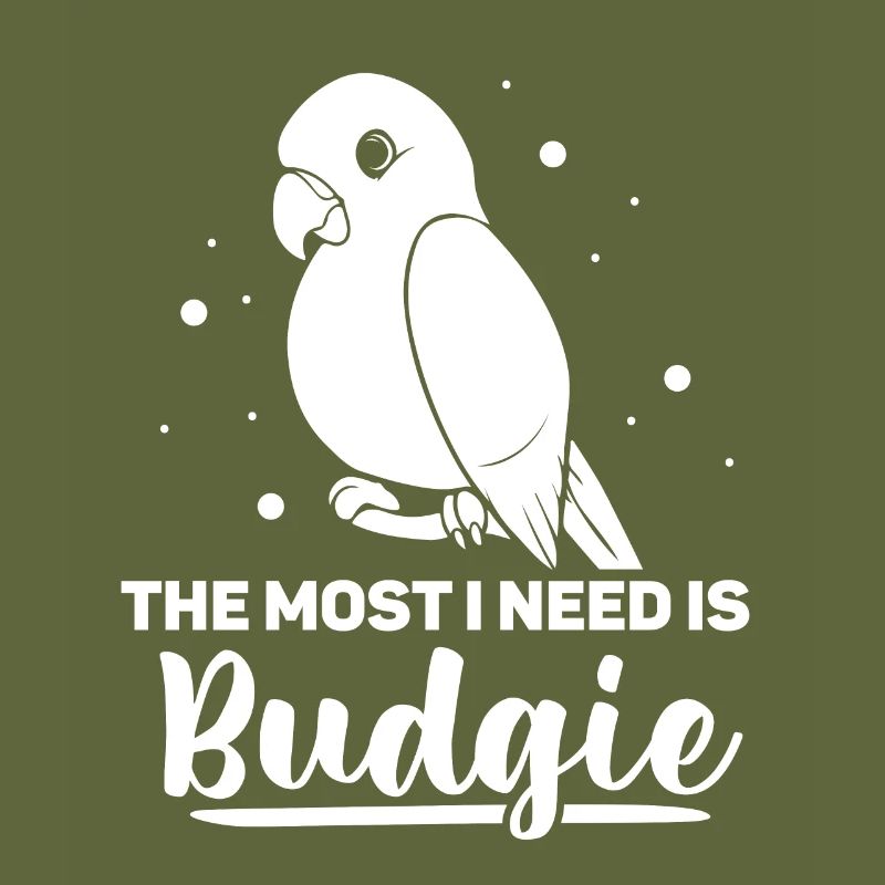 The most i need is budgie