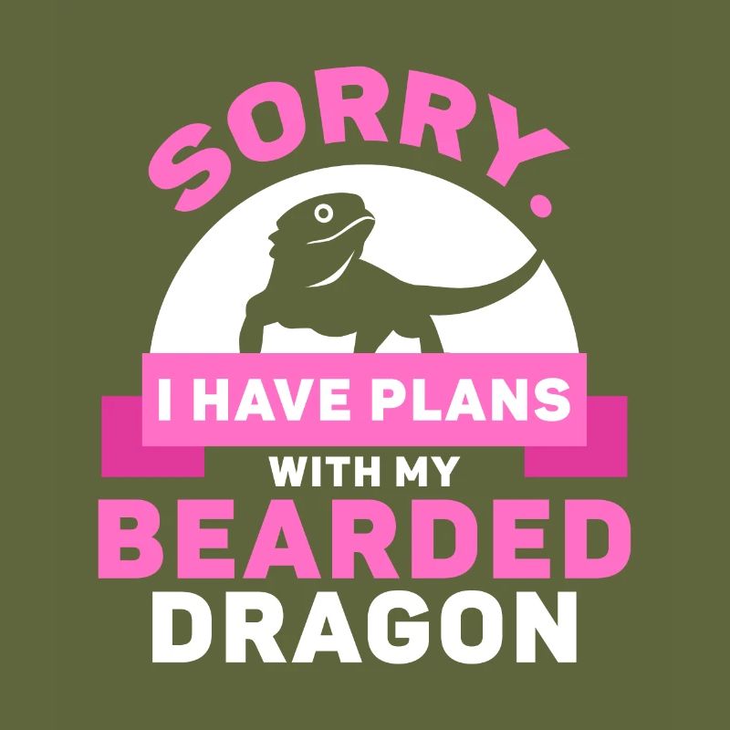 I have plans with my Bearded Dragon