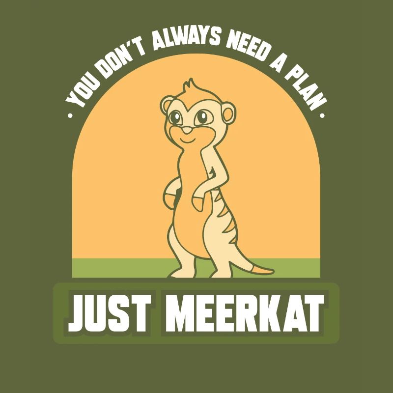 You don´t always need a plan - just meerkat