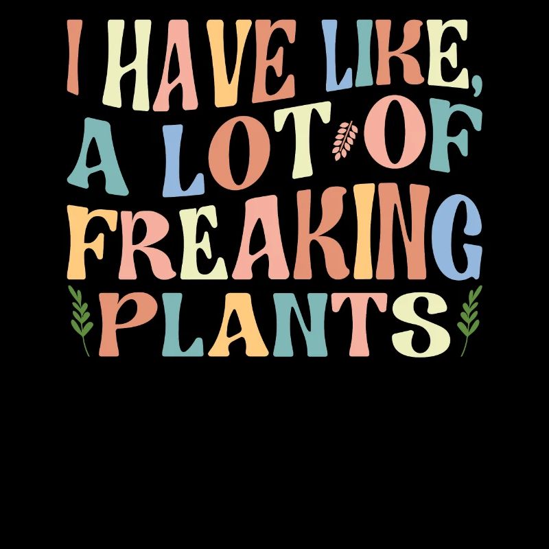 I Have So, Many Damned Plants Quote