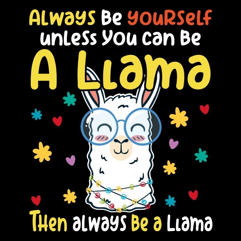 Sei Du selbst es sei denn Du kannst ein Lama sein